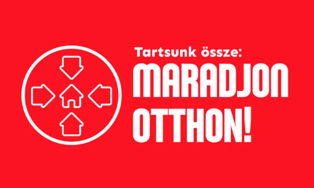 Szolgálati közlemény: Kérjük, maradj otthon!