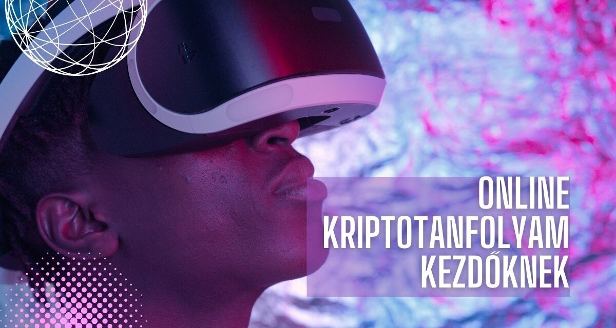 Online kriptotanfolyam kezdőknek